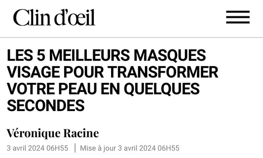 Clin d'oeil -LES 5 MEILLEURS MASQUES VISAGE POUR TRANSFORMER VOTRE PEAU EN QUELQUES SECONDES